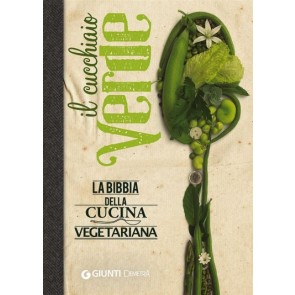 Il Cucchiaio Verde. la Bibbia Della Cucina Vegetariana