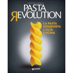 Pasta revolution. La pasta conquista l'alta cucina