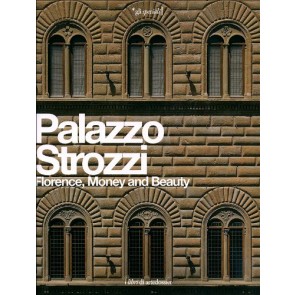 Palazzo Strozzi. Florence, Money and Beauty