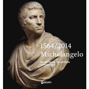 Michelangelo 1564-2014. Incontrare un artista universale