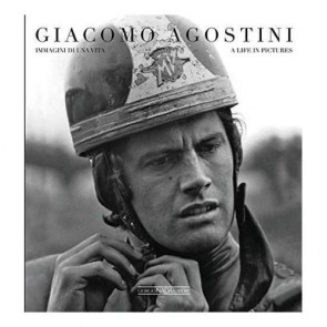 Giacomo Agostini. Immagini di una vita­A life in pictures
