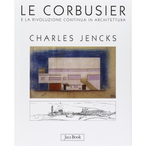 Le Corbusier e la rivoluzione continua in architettura
