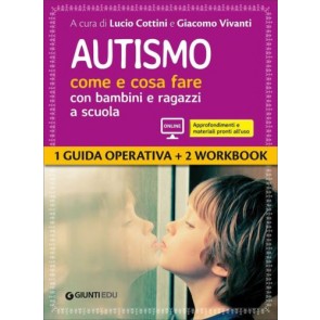 Autismo come e cosa fare. 1 Guida operativa e 2 Workbook. Con aggiornamento online