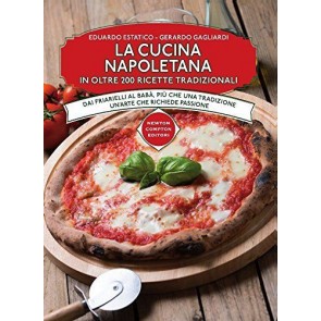 La cucina napoletana in oltre 200 ricette tradizionali e curiosi aneddoti in un libro che è un vero babà