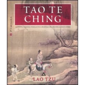 Tao te Ching. Ediz. illustrata