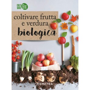 Coltivare frutta e verdura biologica