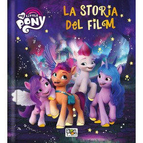 La storia del film. My Little Pony. Ediz. a colori