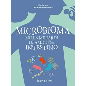 Microbioma. Mille miliardi di amici per il tuo intestino
