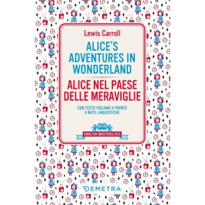 Alice's adventures in Wonderland-Alice nel paese delle meraviglie. Testo italiano a fronte 