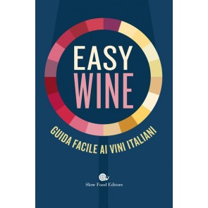 Easy wine. Guida facile ai vini italiani 