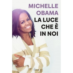 La luce che è in noi - Michelle Obama 