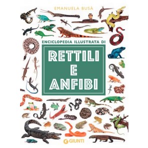 Enciclopedia illustrata di rettili e anfibi. Ediz. a colori 