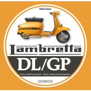 Lambretta DL/GP Storie modelli e documenti/History models and documents Ediz. italiana e inglese 