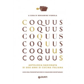 Coquus. Antologia ragionata di 500 anni di cucina italiana 