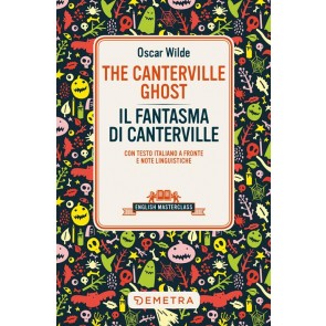 The Canterville ghost-Il fantasma di Canterville. Testo italiano a fronte 