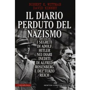 Il diario perduto del nazismo. I segreti di Adolf Hitler nei diari inediti di Alfred Rosenberg e del Terzo Reich 