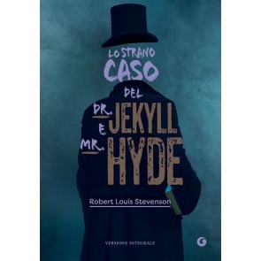 Lo strano caso del Dr. Jekyll e Mr. Hyde. Ediz. integrale 